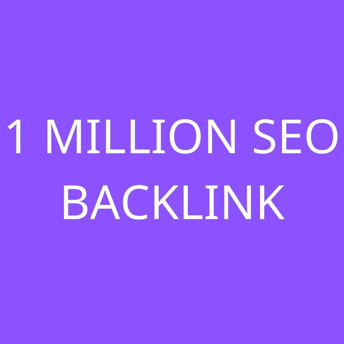 I will 1 million seo backlinks to your website link