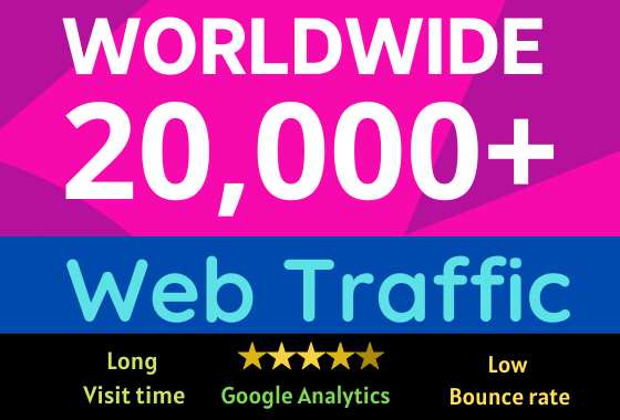 20000+ worldwide web traffic google analytics low bounce rate long visit time 