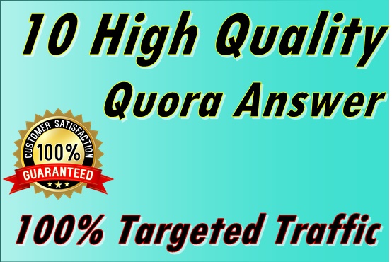 I Provide 10 High Quality Quora Answer With Guaranteed Traffic 