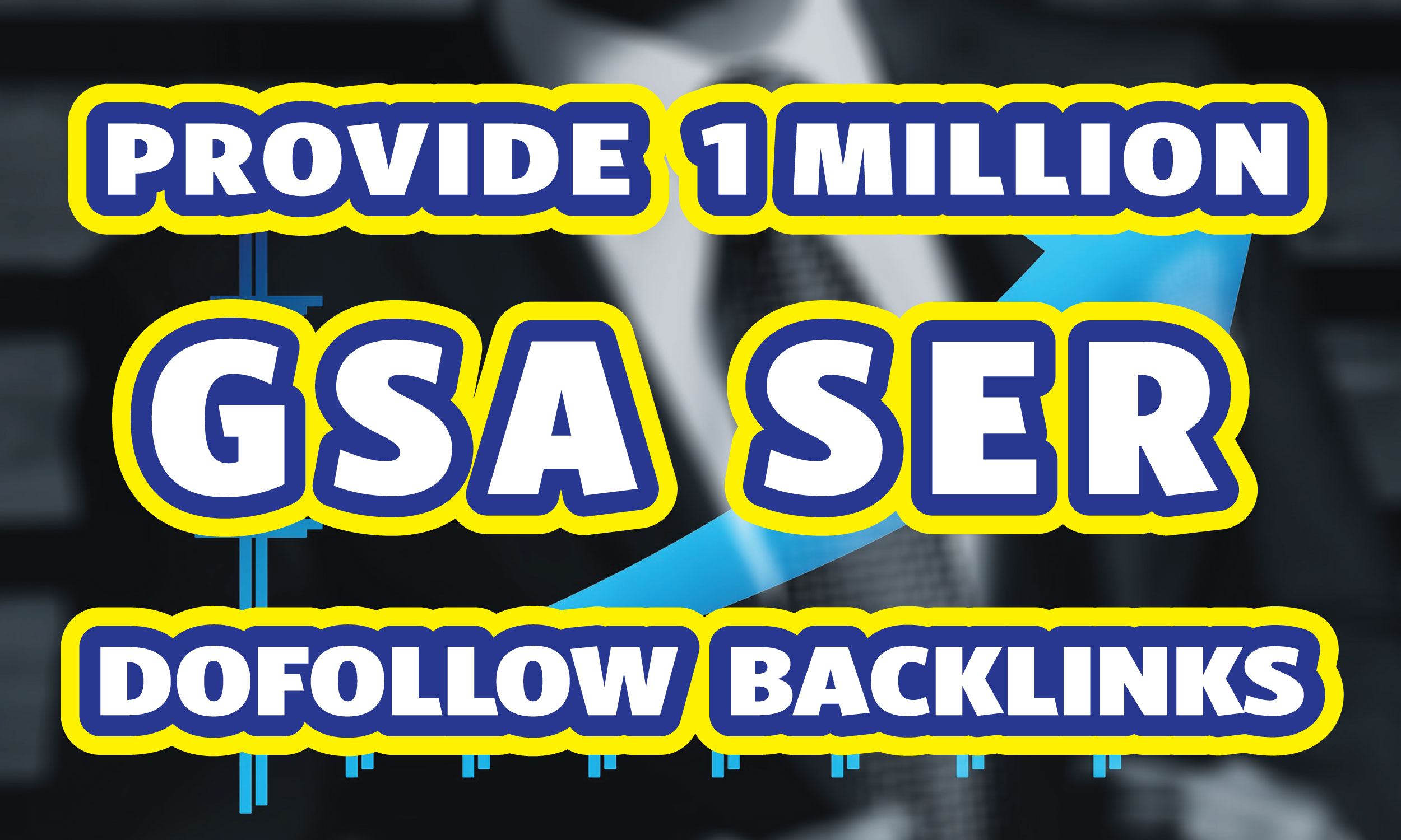 Create 1 million GSA SER Unique Dofollow Backlinks for Fastest Google Ranking