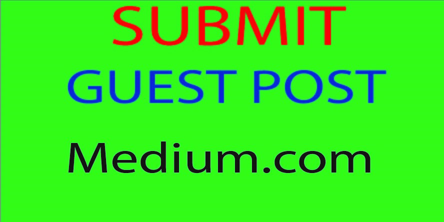 Write & Publish Guest Posts On Medium.com