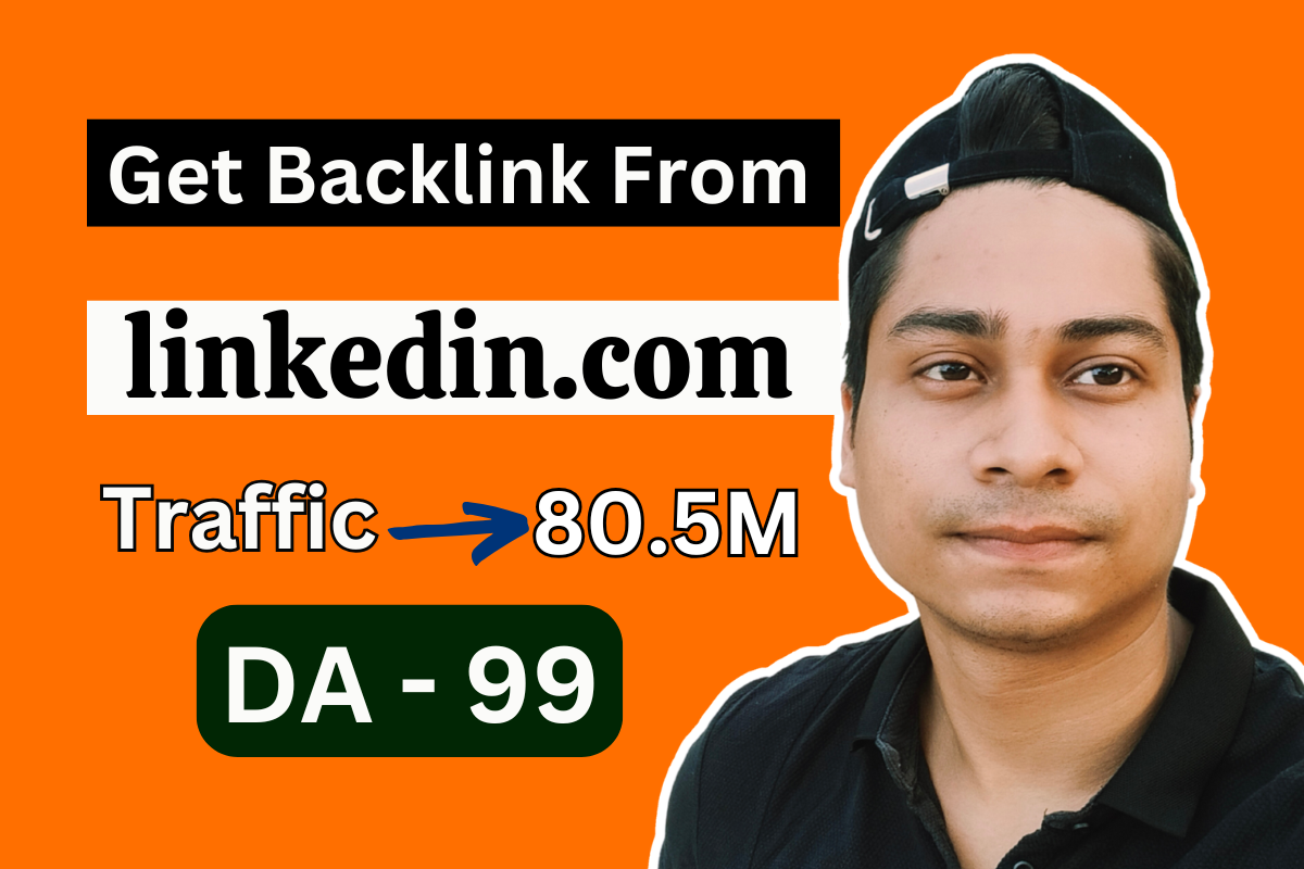 Get Backlink from linkedin. com DA99, DR99 80.5M Traffic