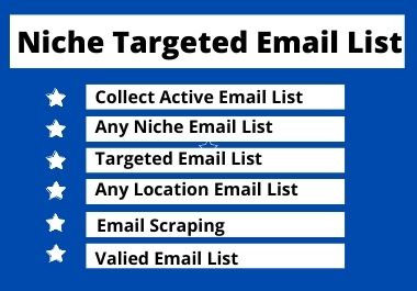 I will provide 1000 verified email list for any count...