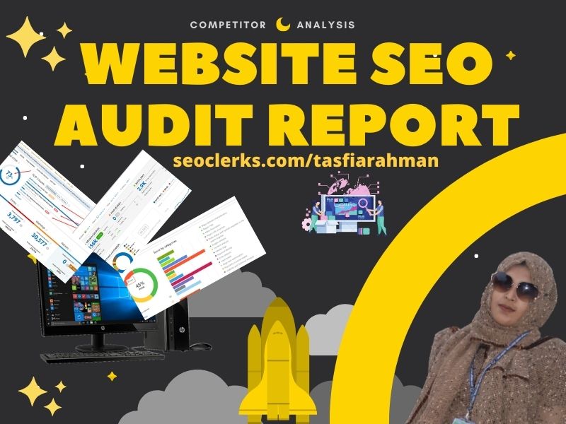 Do all of website SEO audit report and competitor ana...