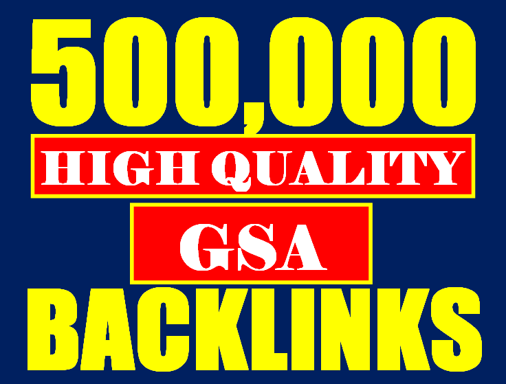 500,000 GSA SER SEO Backlinks Service For Increase Link Juice and Faster Index on Google