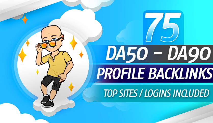 I Manually Create 75 &ndash; DA 50 TO DA 90 Profile Backlinks from 75 unique High Authority Domains.