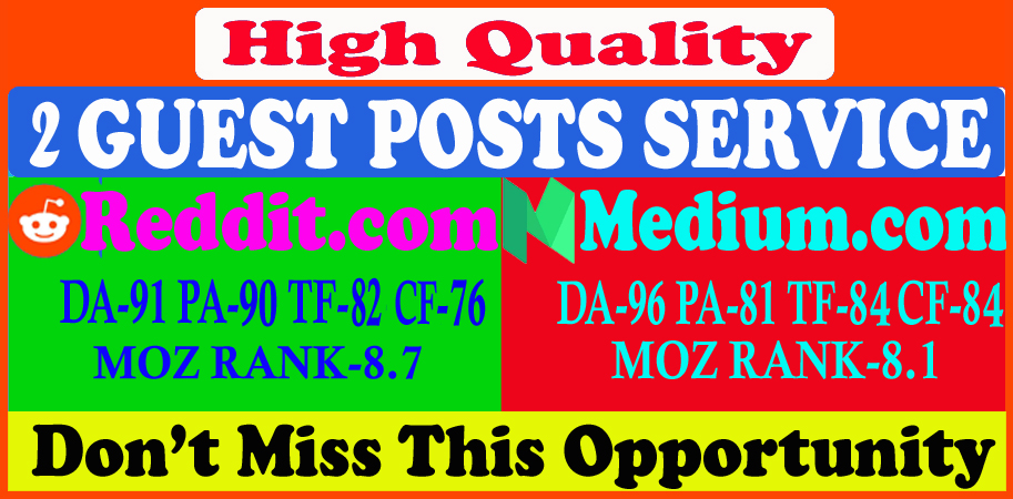 Write and publish 2 guest posts on Reddit and Medium,  DA 91 plus high quality backlinks