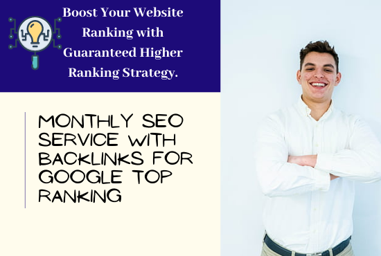 I will do complete monthly SEO service with backlinks for google top ranking