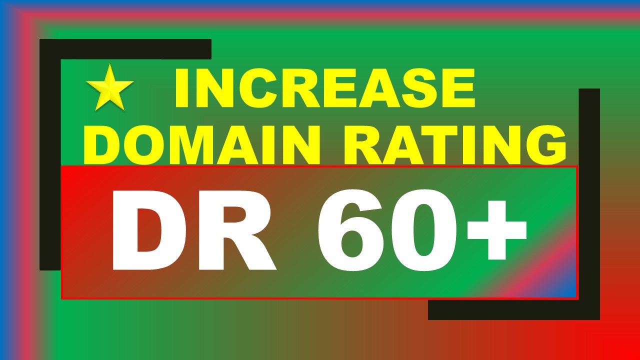i will increase your site's DR 60 plus with high dr backlinks