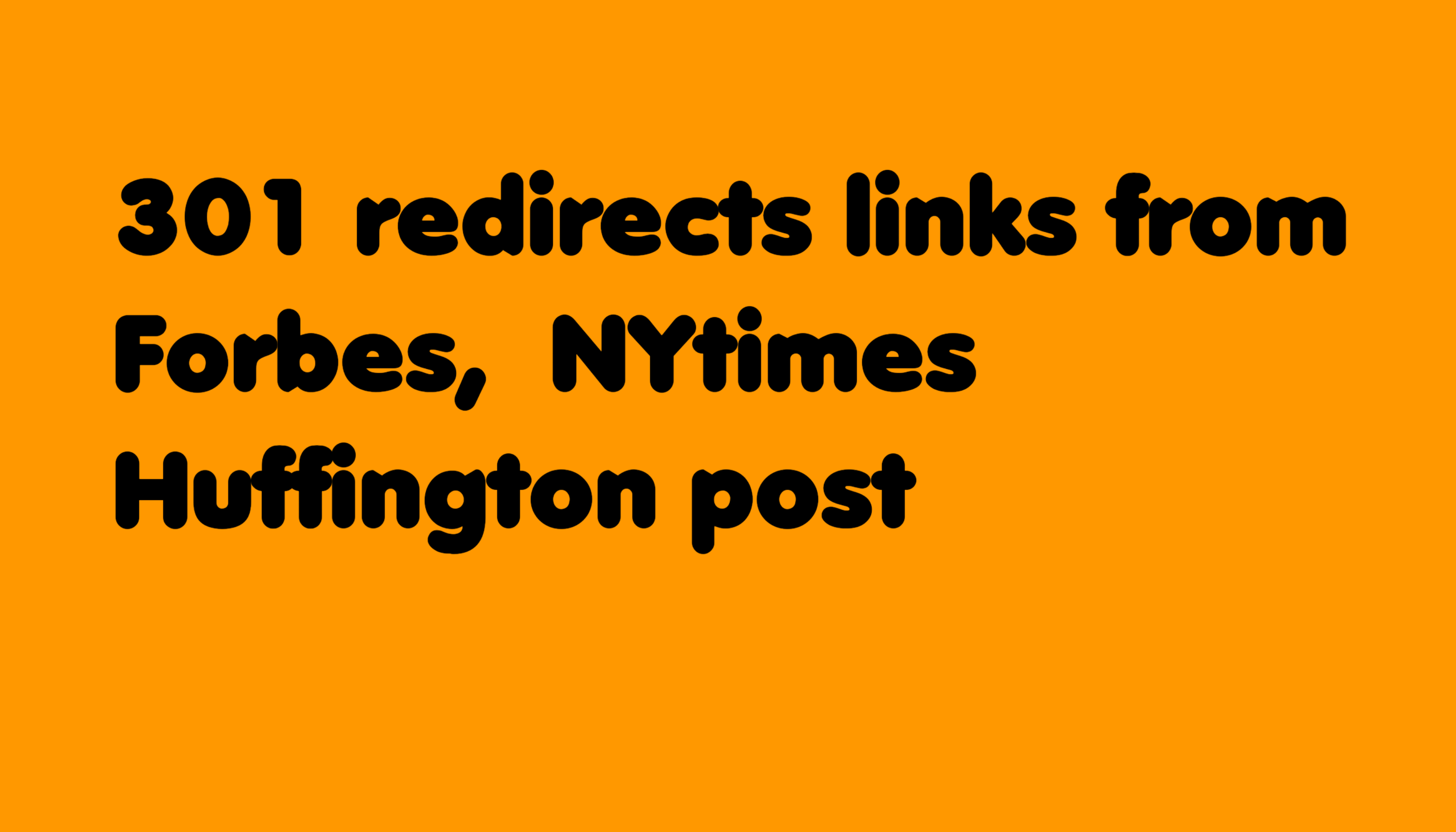 301 redirect backlink from DA90 Forbes, HuffingtonPost, NYtimes