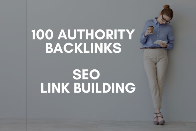 create 100 authority backlinks, SEO link building for you