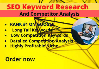 I will do expert Keyword Research and Competitors Analysis 