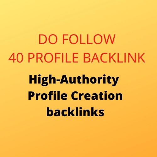 I will create Manually build 40 High Quality & Do follow Profile Backlinks creation