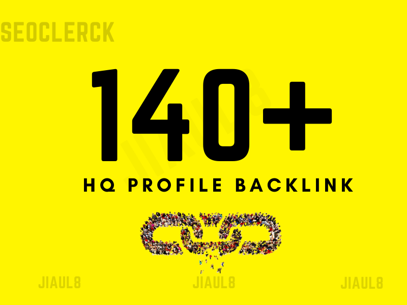 I will manually Create 140 High-Quality Profile Backlinks, Link Building.