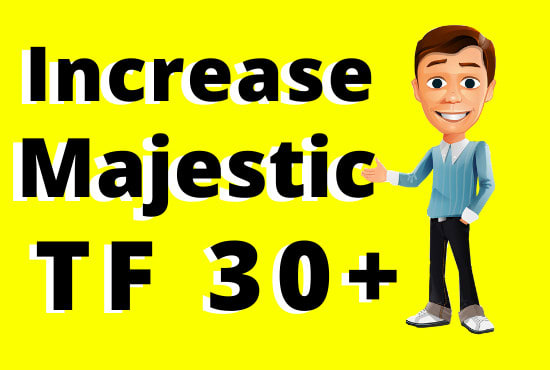 Increase tf, increase trust flow , increase majestic trust flow 30+