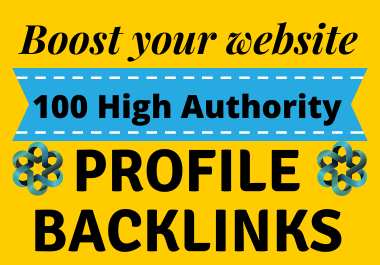 100 high quality Profile Backlinks with DA 70+