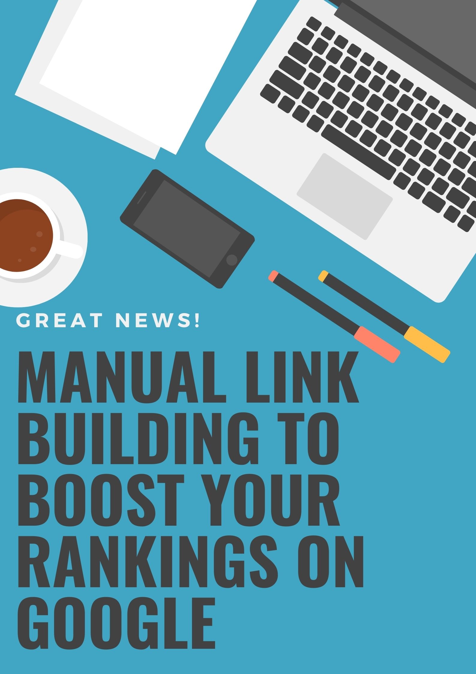 Manual Link Building To boost your Rankings On google