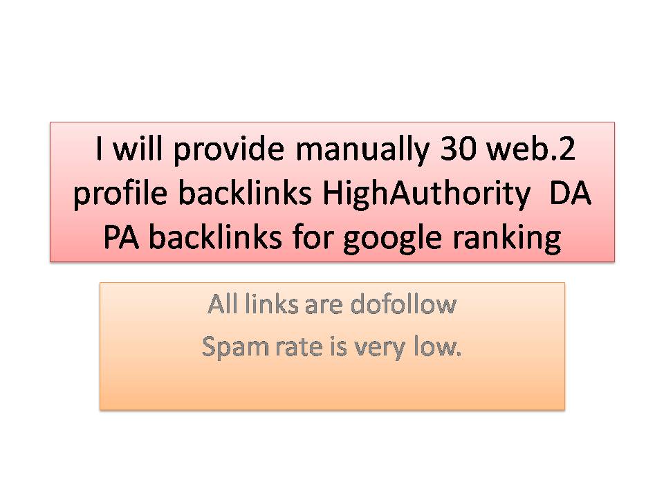  I will provide manually30 web.2 profile backlinks HighAuthority DA PA backlinks for google ranking