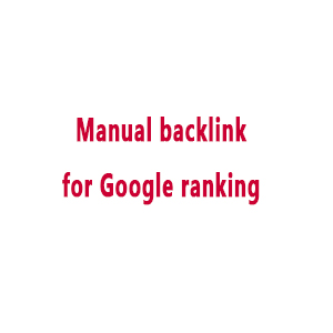 Manual backlink service for google ranking