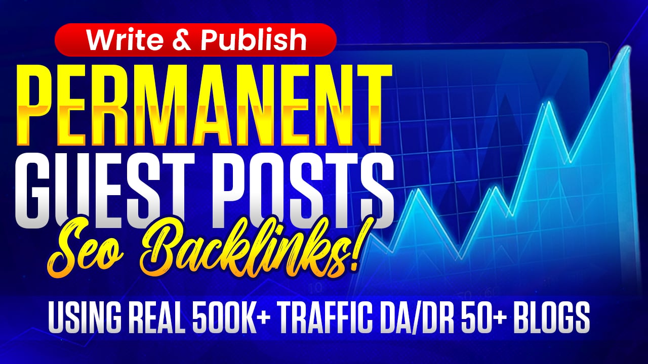 Write and publish 5 Permanent Guest Posts on High Traffic Sites