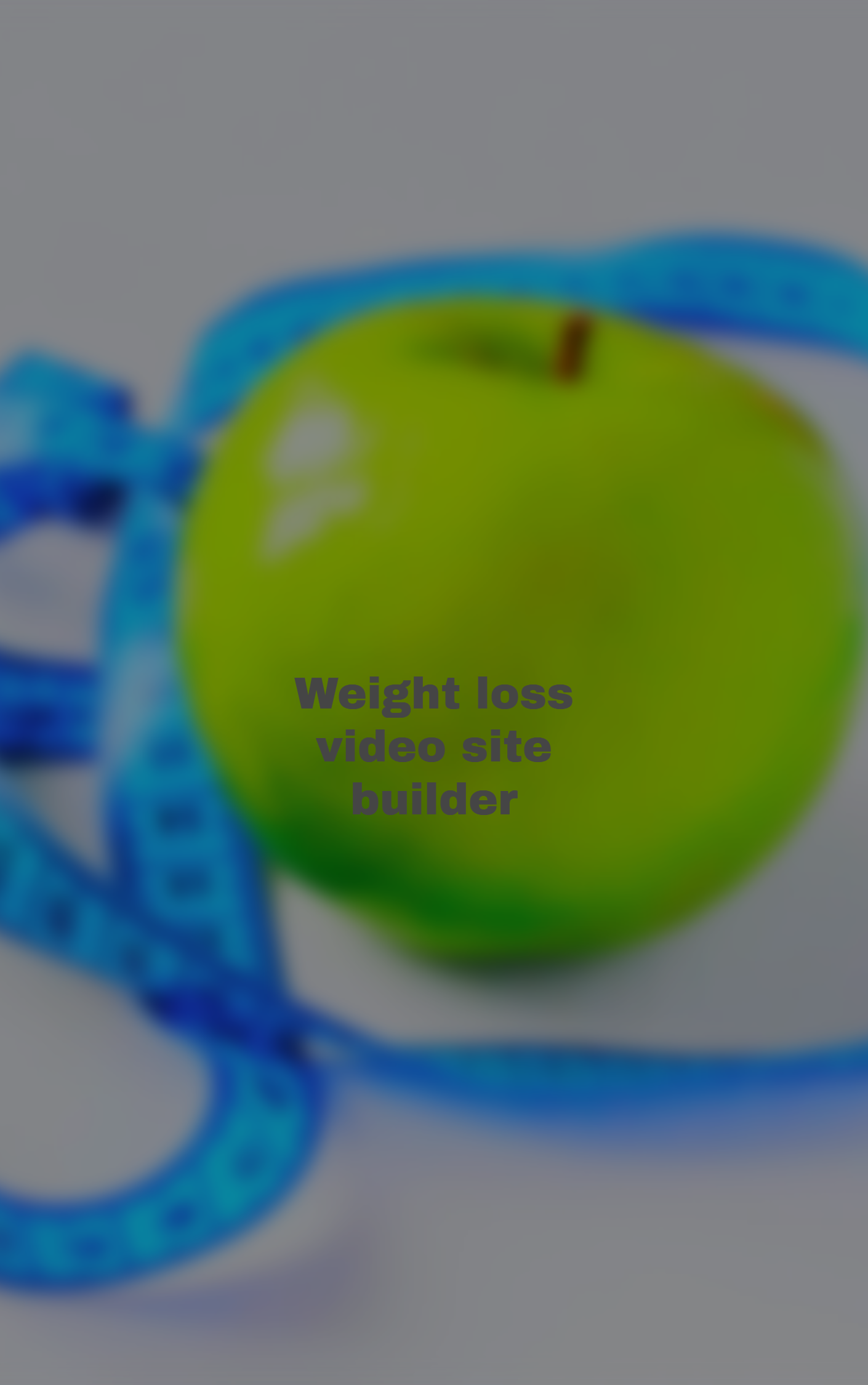 Weight loss video site builder for loss weight