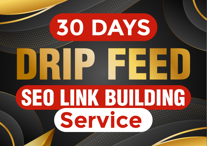Provide Professional 30 days Drip Feed SEO Link building Service