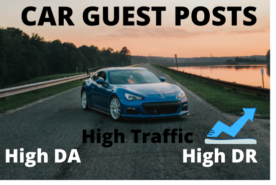I will publish car guest posts on high da DR auto blog sites