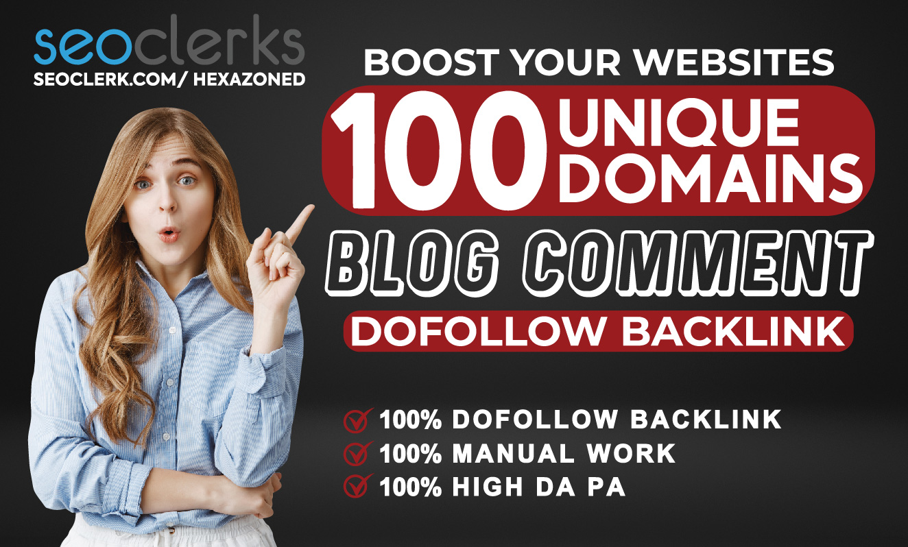 I will do 100 unique domains blog comment with dofollow backlink 