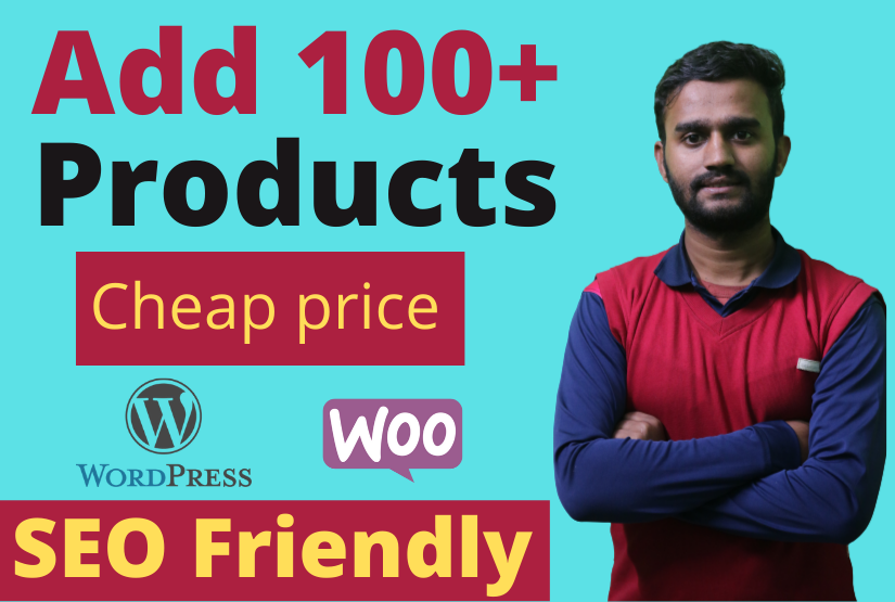 I will add 100 products on your WordPress website with SEO friendly