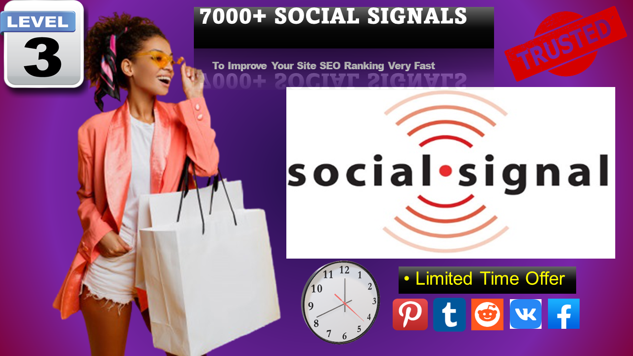 Top 6 Platform! 7000+ Social Signals Backlinks TO Boost Up Your Site SEO Ranking