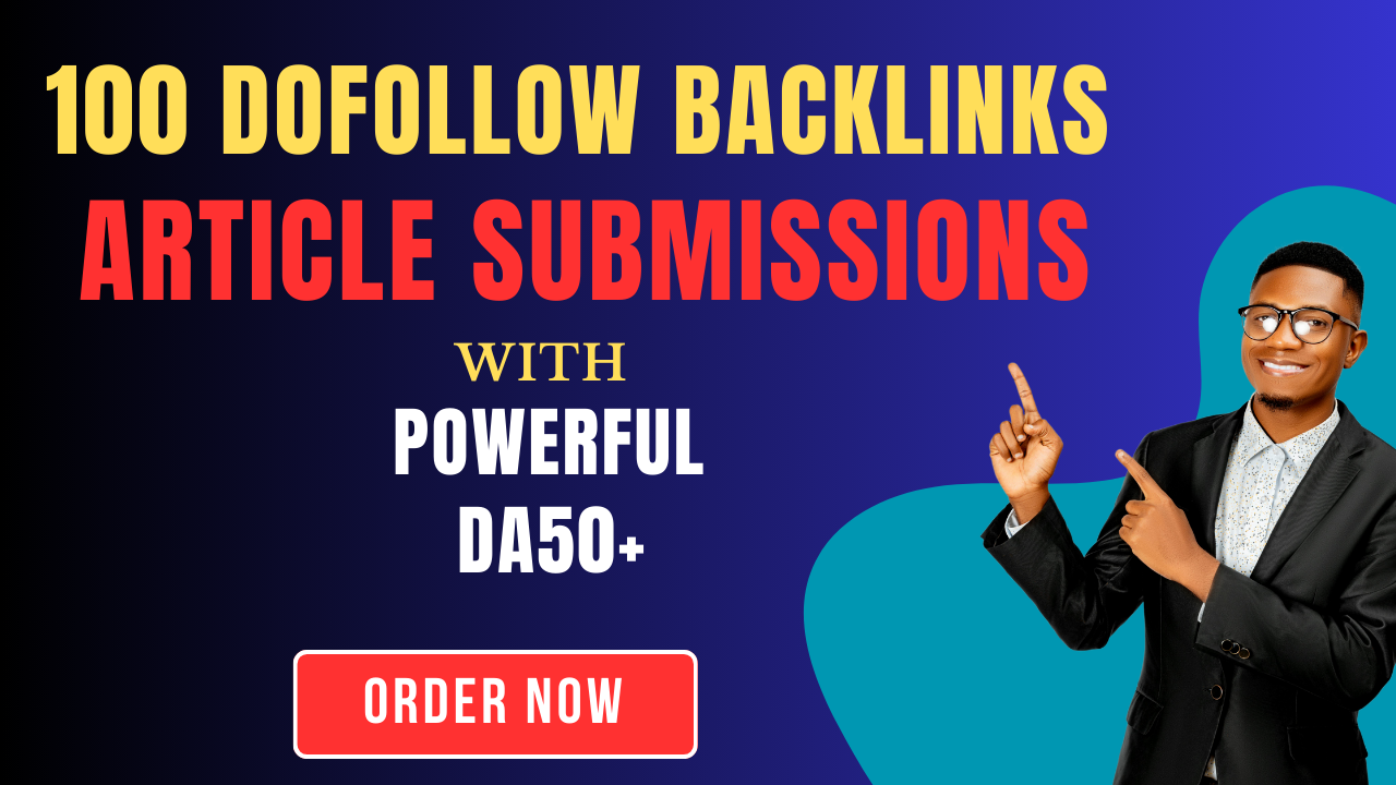 100 Do follow Backlinks Article Submissions with Powe...