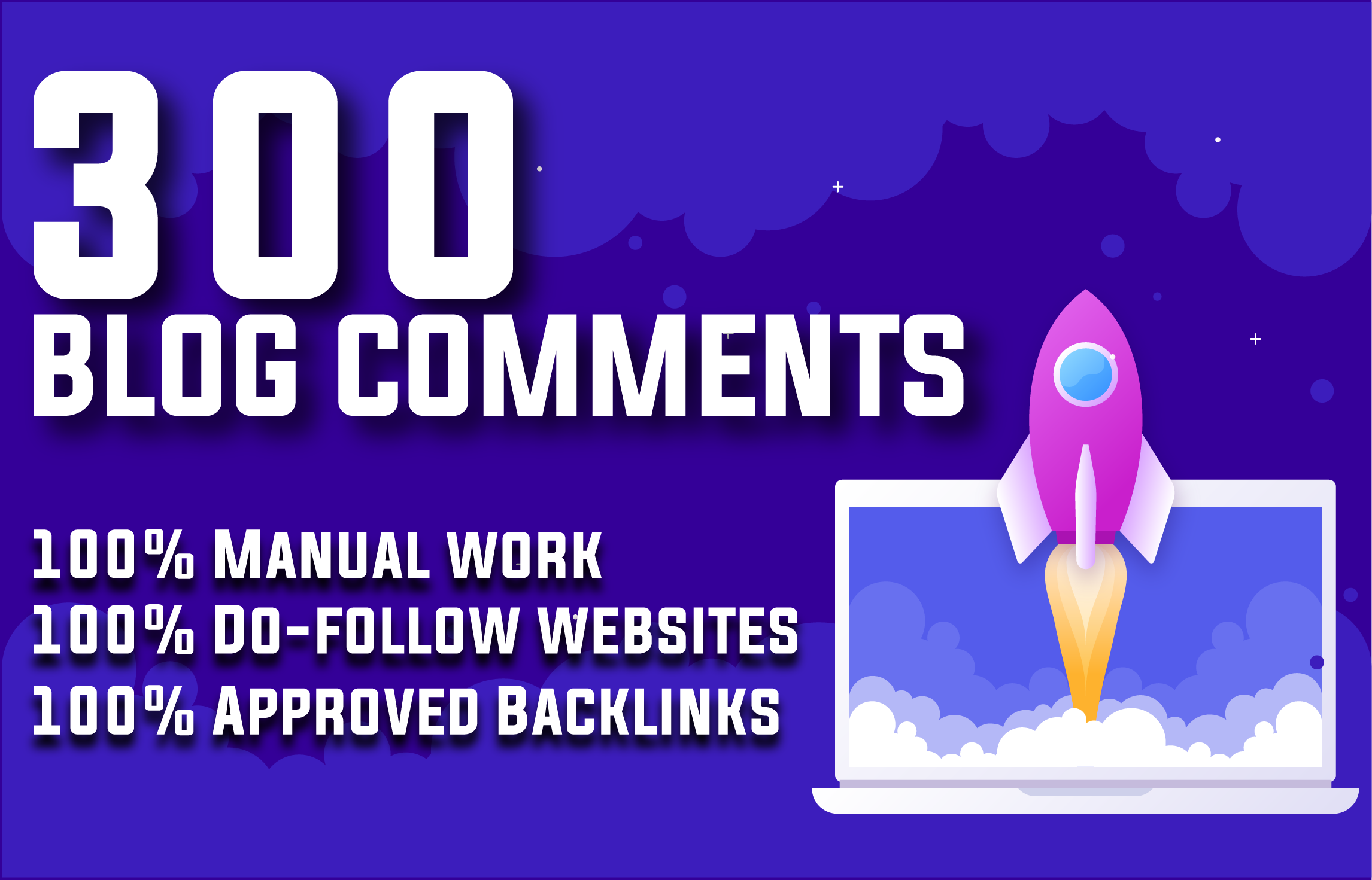 I Will Manually Create 300 High Authority Dofollow Blog Comments High Quality Backlinks