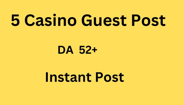 I will publish 5 casino guest posts backlinks DA 60 plus sites