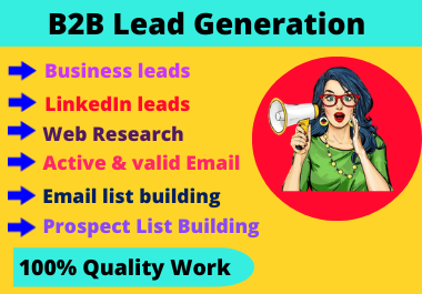 I will do b2b lead generation and LinkedIn (SN) Lead generation for your business