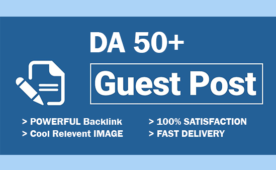 DA 50+ GUEST POST ON HIGH QUALITY REAL BLOGS