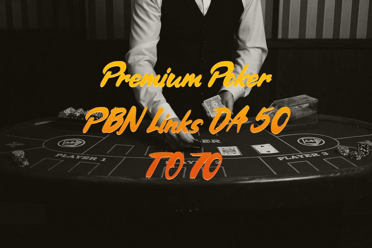 20 Premium Poker PBN Links DA 50 TO 70 