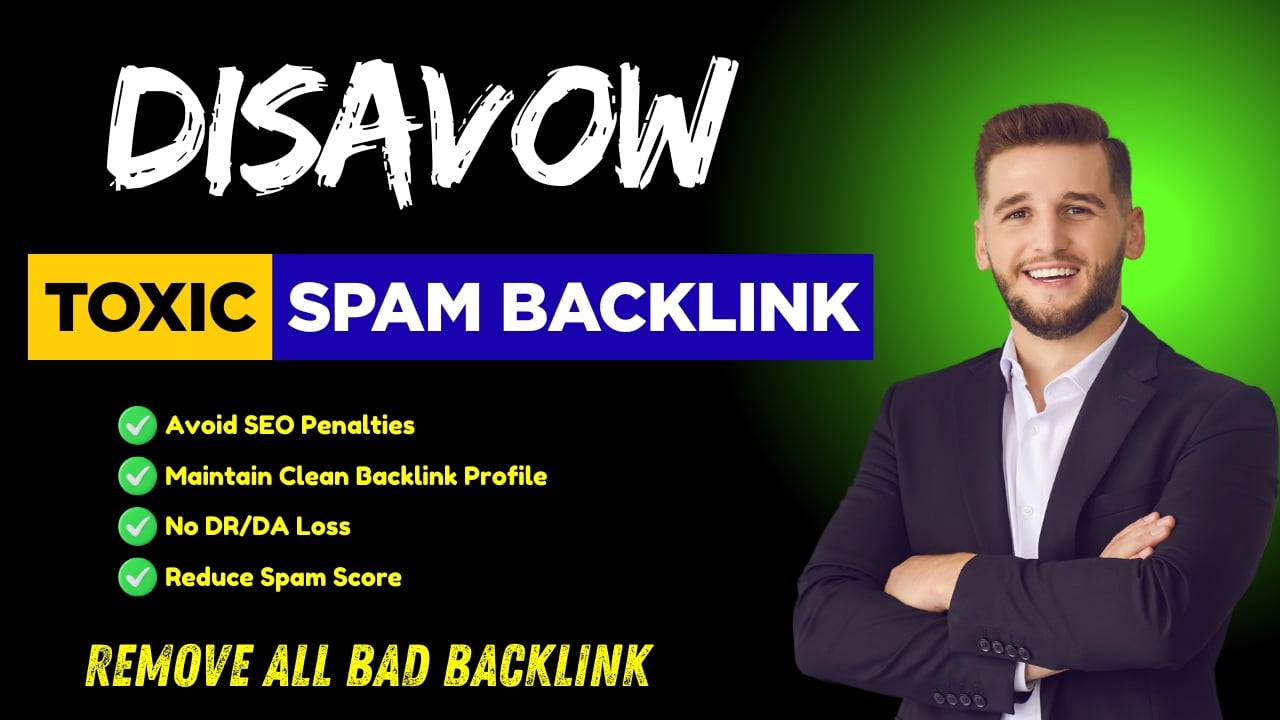 I will disavow spammy and toxic backlinks to your website