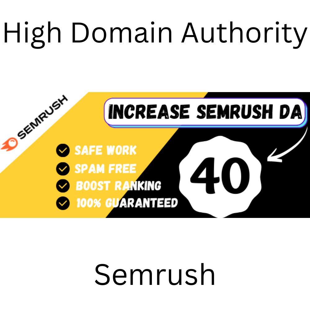 Increase semrush authority score da 30 to 40