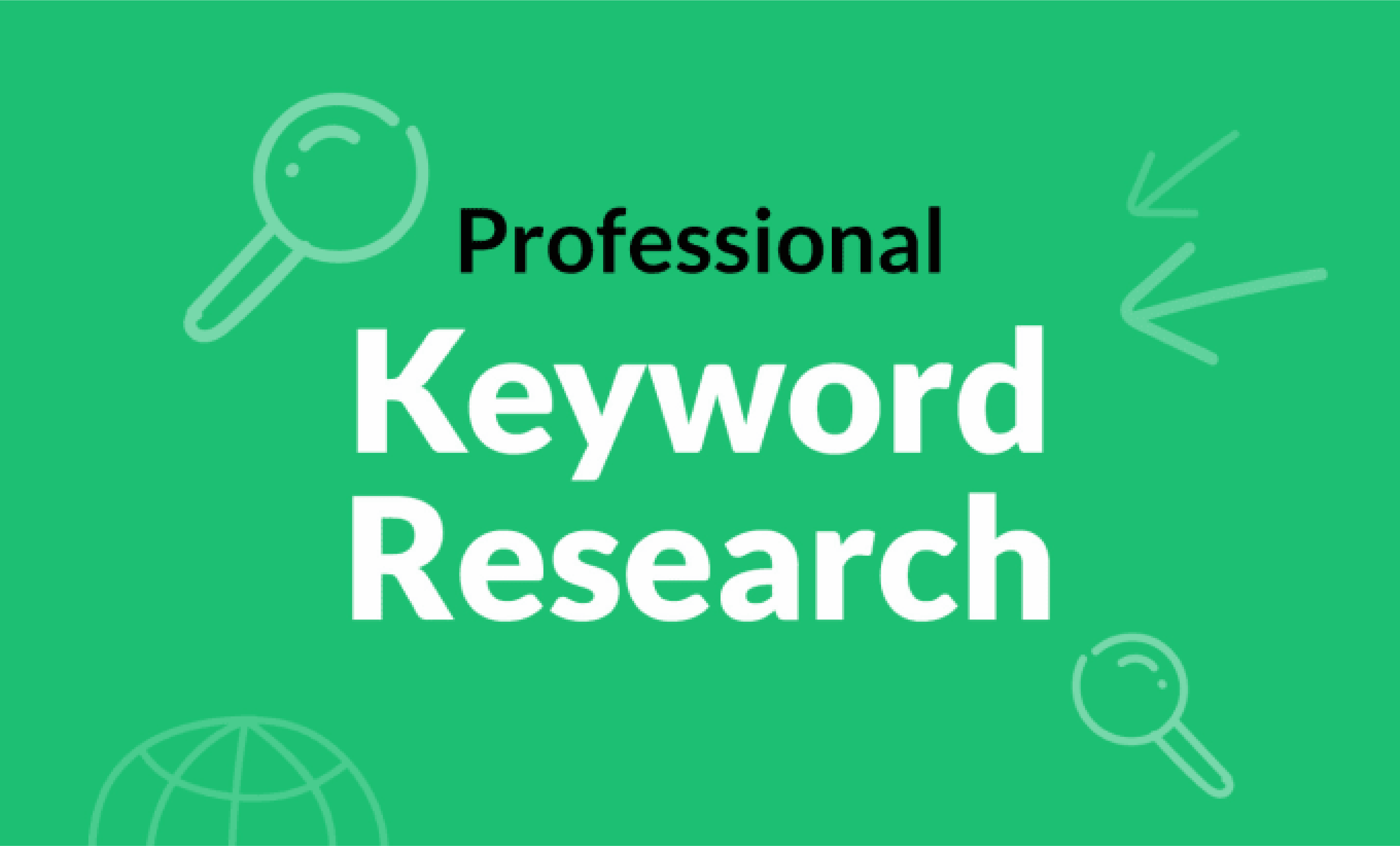 I will do a Professional Keyword Research and a Competitive Analysis