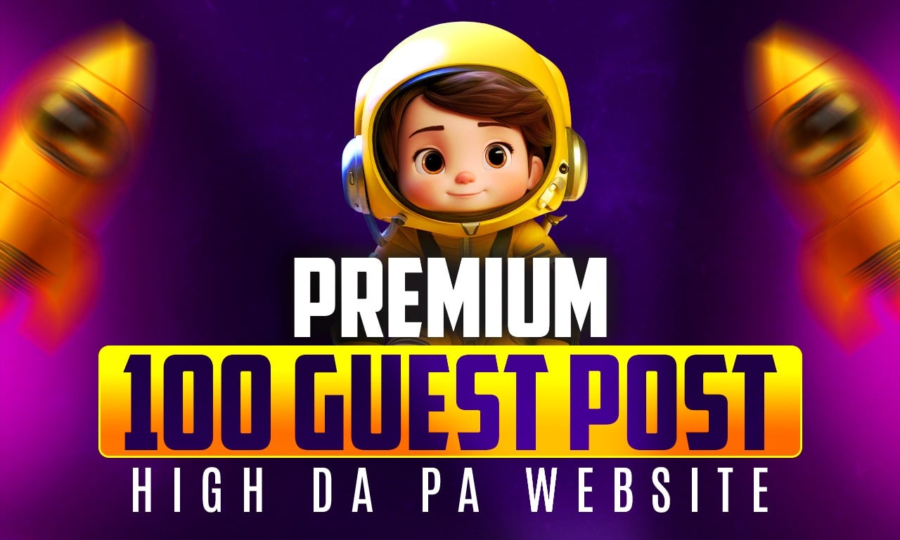 Premium 100 Guest Posting Service:High DA/DR Backlinks Guaranteed