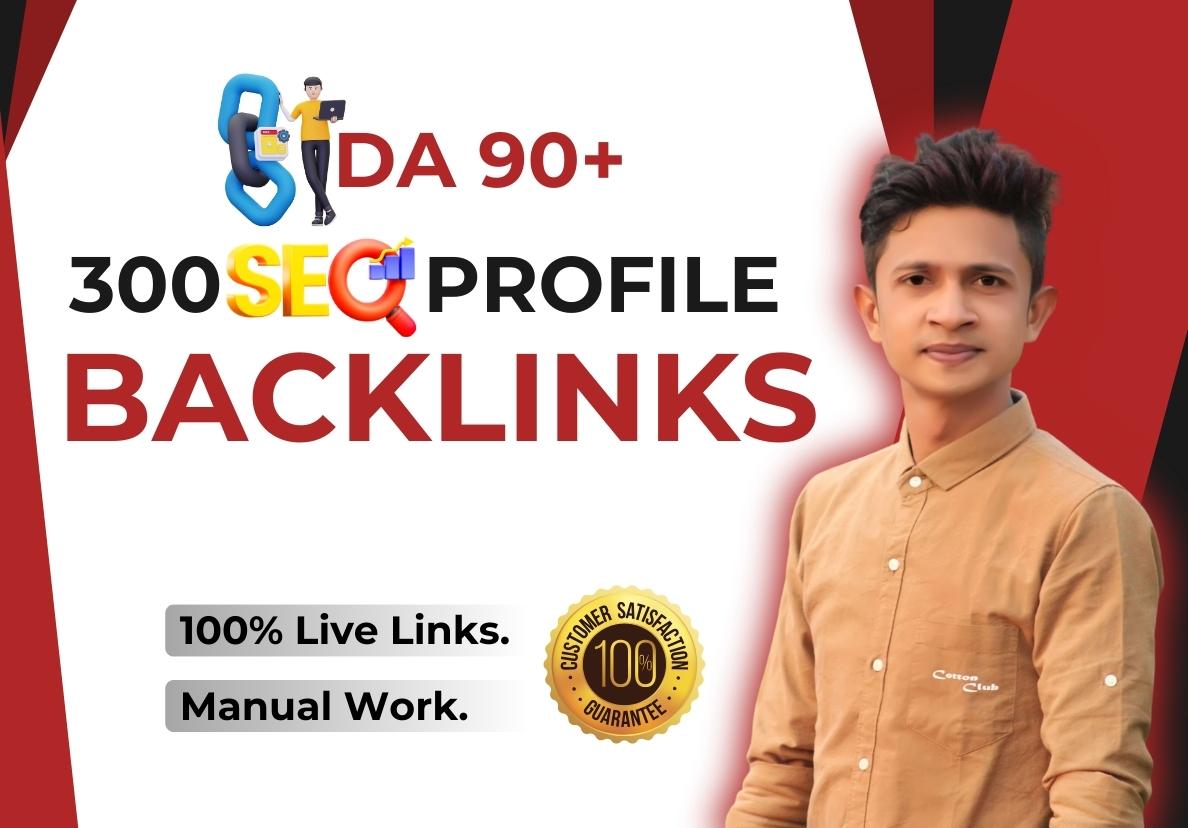 I will do manual create 300 high da 90+ SEO profile b...