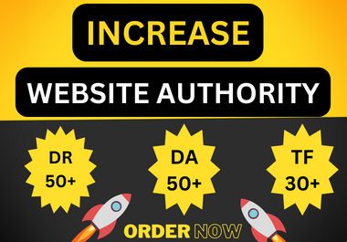 I will increase domain rating ahrefs DR, domain authority DA & TF 