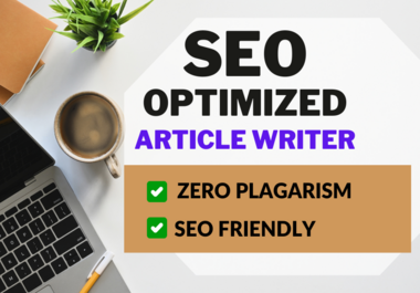 750+ words content writing SEO optimized article,unique blog post on the topic of your choice