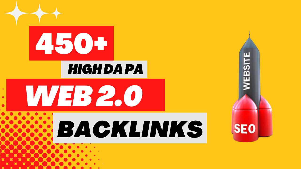 450+ DA 50 To 70 High Quality Permanent Web 2.0 Backlinks with Premium Indexing