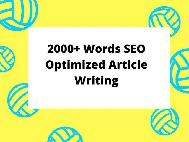 I will write 2000+ words SEO Optimized Article