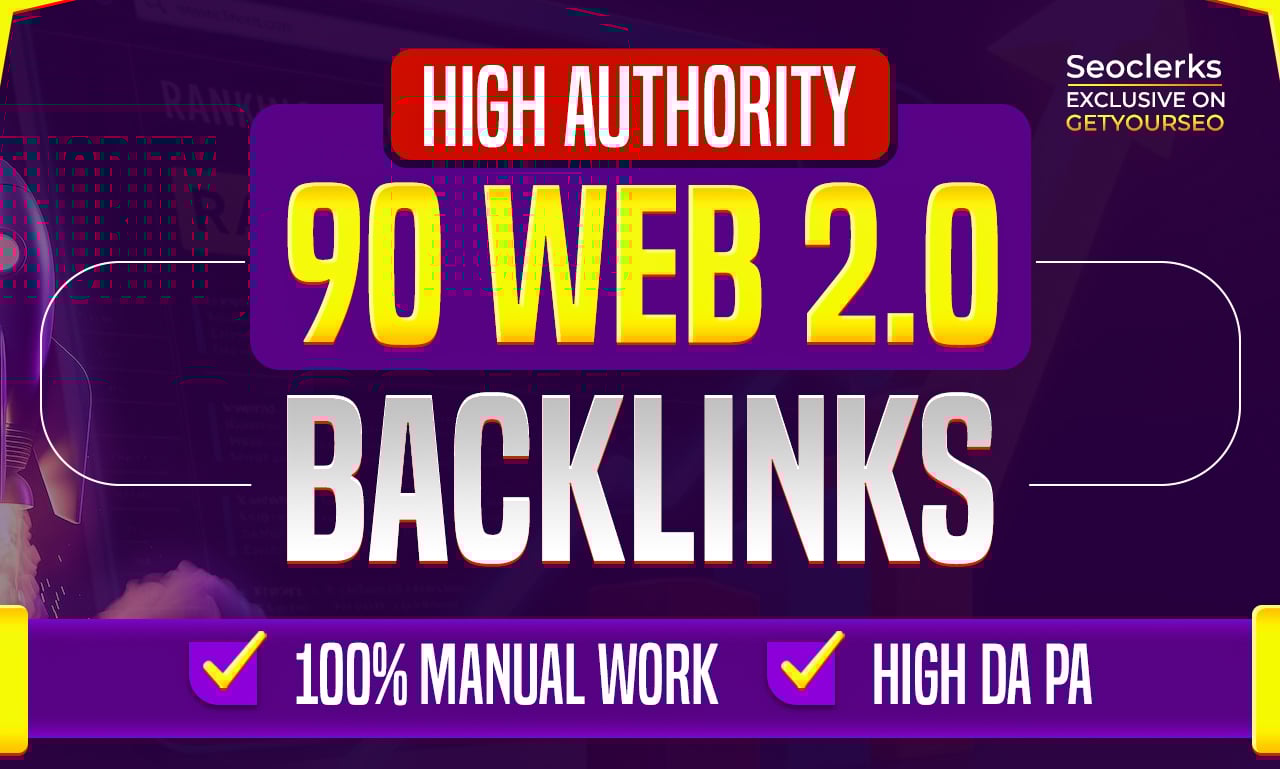 Get Powerful 90 Web 2.0 Backlinks to Boost Your Website Rankings Fast