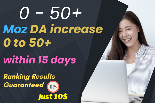 I will increase domain authority moz DA 0 to 50 plus