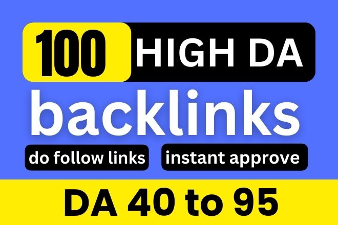 100 High Authority DA 40 to 95 Dofollow backlinks 