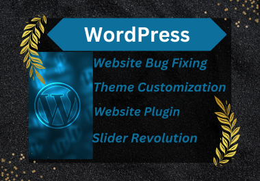  I will do WordPress Website Bug Fixing, Website Plugin, Theme Customization and Slider Revolution.