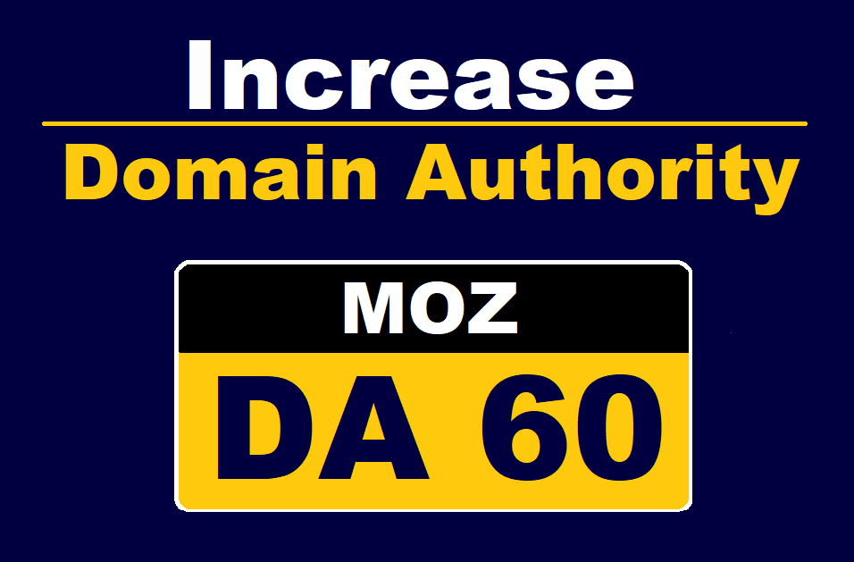 increase domain authority to DA 60+ increase moz domain authority increase moz da increase da to 60+